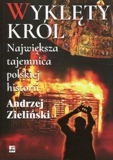 „Wyklęty król. Największa tajemnica polskiej historii”